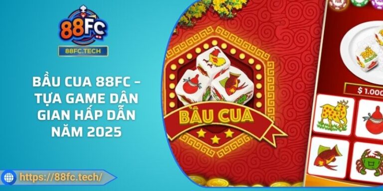 Bầu Cua 88FC – Tựa Game Dân Gian Hấp Dẫn Năm 2025 4 Bầu Cua 88FC – Tựa Game Dân Gian Hấp Dẫn Năm 2025