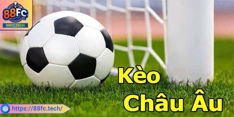 Kèo Châu Âu 88FC Bí Quyết Soi Kèo Bóng Đá Chuẩn Xác 1 Tổng quan chung nhất về kèo châu âu 88FC