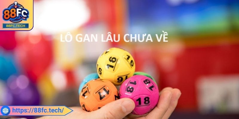Lô Gan 88FC – Hướng Dẫn Từng Bước, Tăng Cơ Hội Ăn To 1 Giới thiệu đôi điều về lô gan 88FC